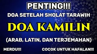 SYAHDU!!! DOA KAMILIN MERDU DOA SETELAH SHOLAT TARAWIH (ARAB LATIN DAN TERJEMAHAN)