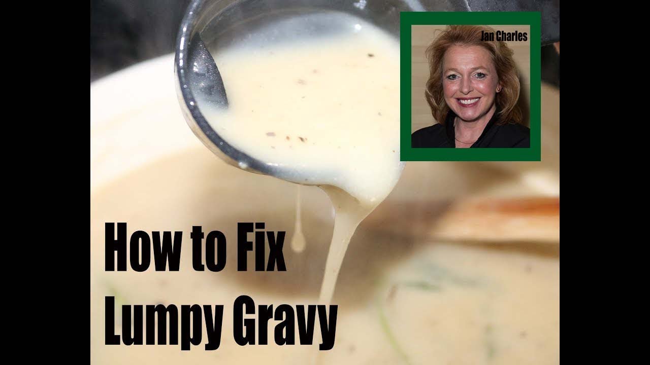 How Do I Fix Lumpy Gravy? Help! My Gravy Is Lumpy!