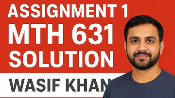 Mth631 Assignment 1 Solution Fall 2025 Wasif khan|VU Pakistan|