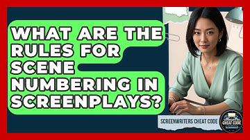 What Are The Rules For Scene Numbering In Screenplays? - Screenwriter