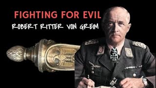 The Story of Field Marshal Robert Ritter von Greim
