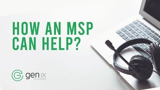 What can a MSP provider do for you? | Los Angeles | Generation IX
