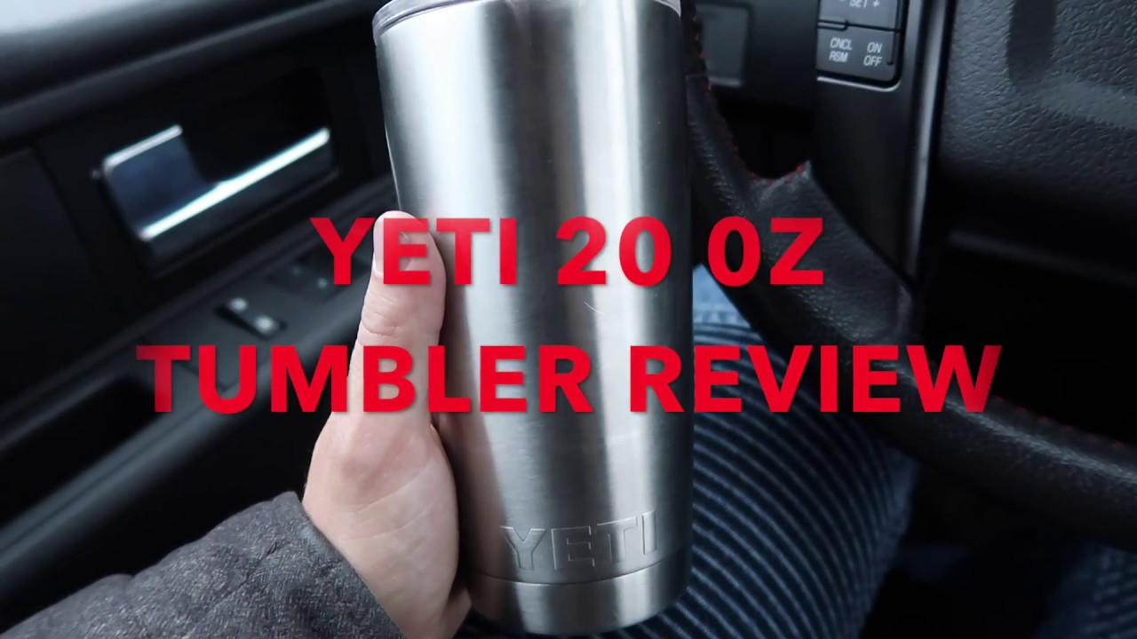 YETI CUP REVIEW 2017 20 0Z TUMBLER YouTube
