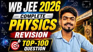COMPLETE PHYSICS For WBJEE 2026 || TOP-100 QUESTION #jadavpur_university #wbjee2026 #physics
