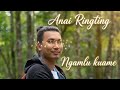 Anai Ringting Ngamlu Kuame Zeme Song 