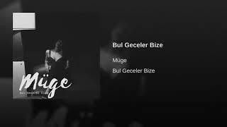 Müge - Bul Geceler Bize Resimi