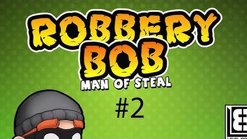 Robbery Bob : Man Of Steel No Commentary - Gameplay Walkthrough - Chapter 2 : Downtown