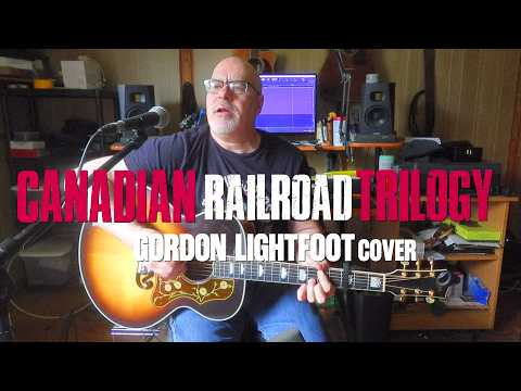 Canadian Railroad Trilogy - Gordon Lightfoot Cover