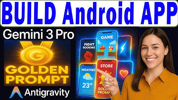 Gemini 3 Pro Golden Prompt That Builds ANY Android App With APK In Antigravity (NO CODING)