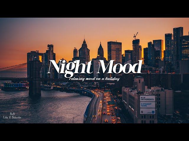 Playlist: Chill Soul/Ru0026B Music Vibe - my mood belongs to the night class=