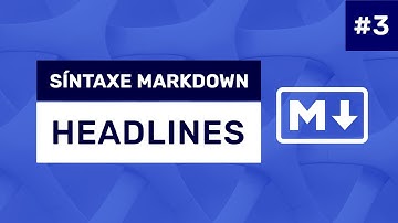 #3 - Síntaxe Markdown: Títulos e Parágrafos