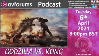 AVF Movies Podcast: Godzilla vs. Kong - Can Bad CGI Ruin a Good Movie?