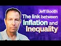 Jeff Booth on the Link Between Inflation and Inequality