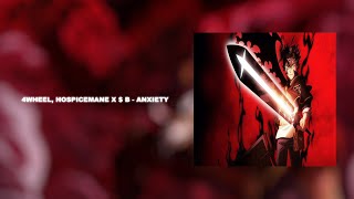 4WHEEL, HOSPICEMANE x $ B - ANXIETY