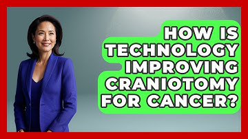How Is Technology Improving Craniotomy For Cancer? - The Operating Table