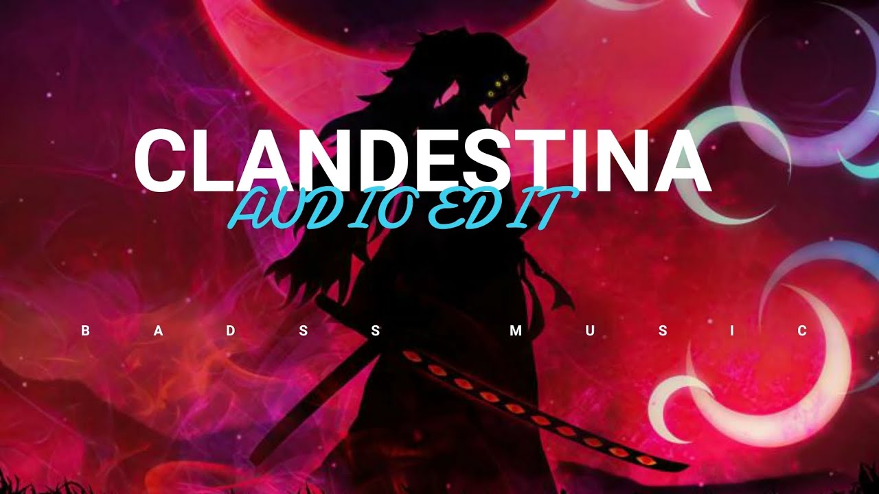 ⁣Clandestina [ audio edit ] | no copyright