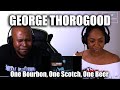 Gambar cover TNT React To George Thorogood - One Bourbon, One Scotch, One Beer