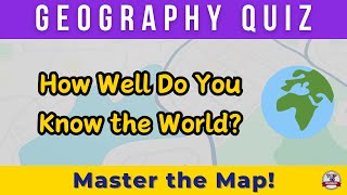 Ultimate Geography Quiz: Test Your Knowledge of the World 🌍