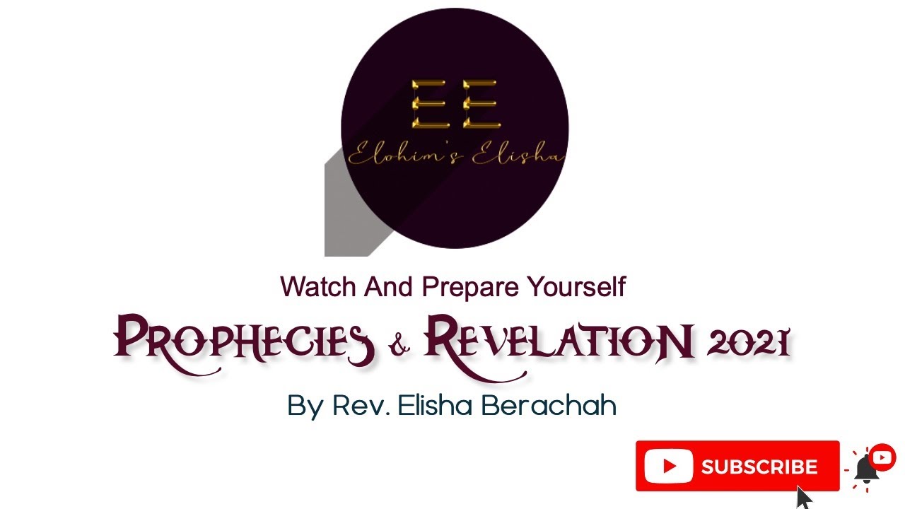 Prophecies  Revelation of 2021  ENGLISH  By Rev Elisha Berachah