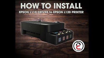 How to install L110 driver to Epson L120 Printer