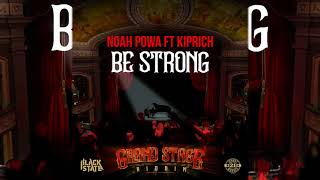Noah Powa, Kip Rich - Be Strong (Official Audio)