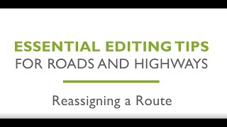 Essential Editing Tips for Esri Roads and Highways - Reassigning a Route