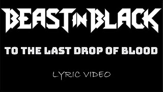 Video thumbnail of "Beast In Black - To The Last Drop Of Blood - 2021 - Lyric Video"