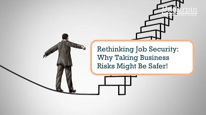 Rethinking Job Security  Why Taking Business Risks Might Be Safer!