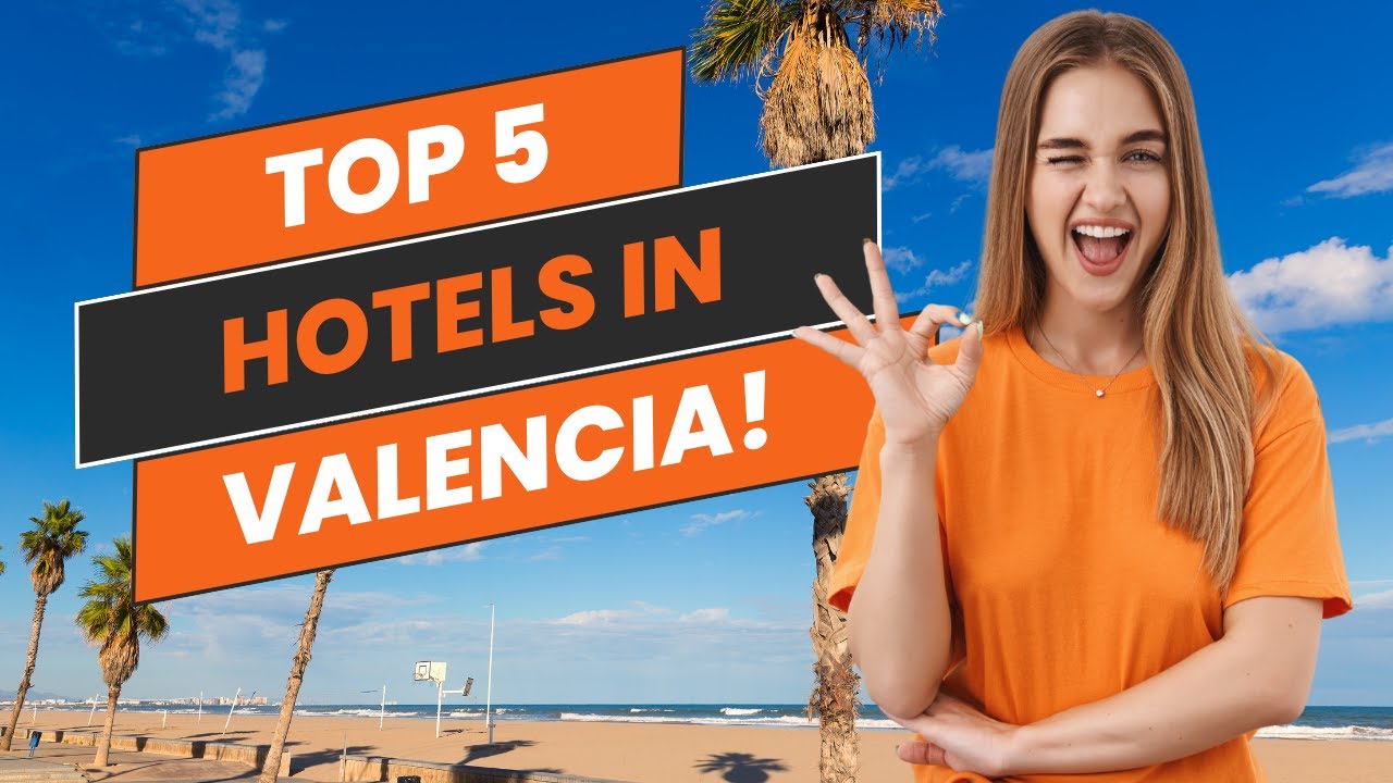 Top 5 Recommended Hotels In Valencia | Best Hotels In Vallencia