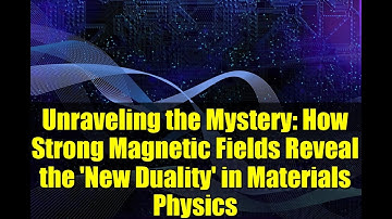 Unraveling the Mystery: How Strong Magnetic Fields Reveal the 