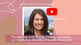 Partnering with Policy Makers to Make an Impact in Women's Health Research
