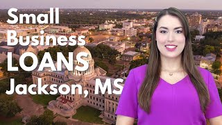 Small Business Loans in Jackson, Mississippi
