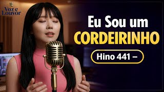 Eu Sou um Cordeirinho | Hino 441| Hinário 5  – Congregação Cristã no Brasil (CCB)