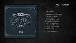 Muéstrame A Cristo | Conquistando Fronteras (Álbum Completo)