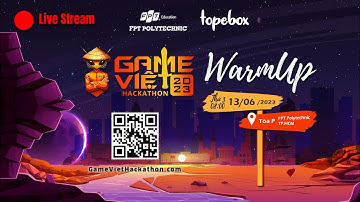 Livestream WarmUp Game Việt Hackathon 2023   ngày 13062023