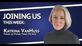 Interview- Katrina VanHuss, Founder at Turnkey for Good (Social Good)