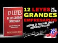 🚀📈 12 Leyes de los Grandes Empresarios: El Manual Definitivo para Crear Negocios Exitosos