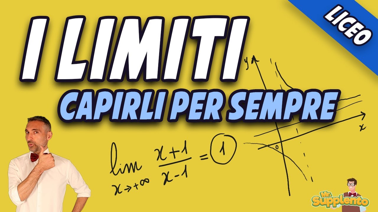 I limiti di funzione - Capirli per sempre - Mr. Supplento