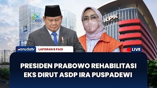 Presiden Prabowo Rehabilitasi Eks Dirut ASDP Ira Puspadewi | LAPORAN 8 PAGI
