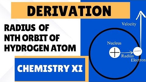 Derivation How to calculate Radius of Nth Orbit of Hydrogen atom | Radius of nth Orbit XI Chemistry 