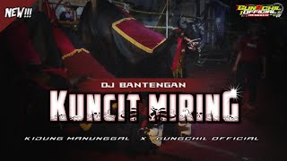 DJ BANTENGAN ‼️ KUNCIT MIRING ‼️ RemixerBy GUNGCHIL OFFICIAL