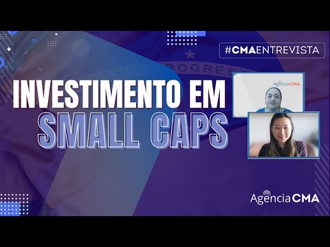 CMA Entrevista: Quais as perspectivas para o investimento em Small Caps?