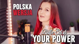 Your Power - Billie Eilish PO POLSKU | Kasia Staszewska COVER