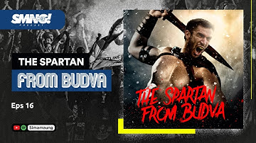 PODCAST SIMAMAUNG EPS. 16 - THE SPARTAN FROM BUDVA
