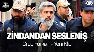 Grup Furkan - Zindandan Sesleniş | YENİ  Resimi