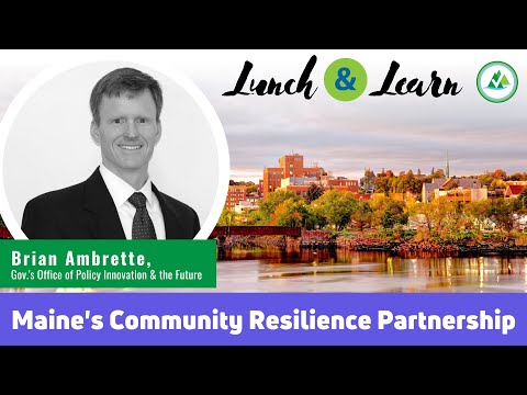 Lunch & Learn: Maine’s Community Resilience Partnership