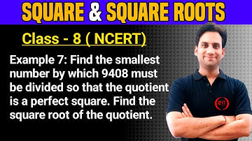Example 7 NCERT Class 8 Maths Ch 6 |  Find the smallest number by which 9408 must be divided so