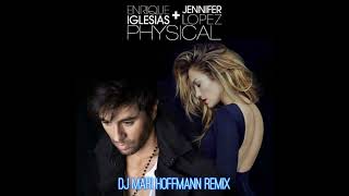 Enrique Iglesias Ft Jennifer Lopez  Physical dj Mari Hoffmann Remix