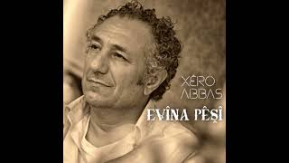 Xero Abbas „“Evîn Pêsî