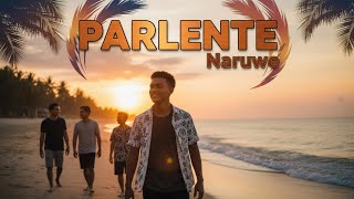 PARLENTE – Naruwe | Cover Terbaru | Lagu Timur Populer | Lagu Ambon Bikin Baper